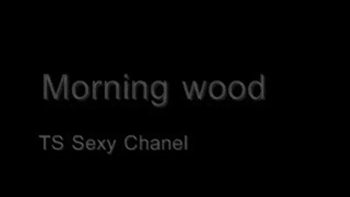 Morning wood