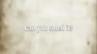 Can you smell it?