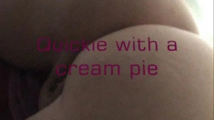 Quickie with a cream pie