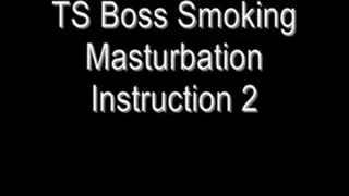 TS Boss Smoking Masturbation Instruction 2
