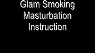 Glam Smoking Masturbation Instruction