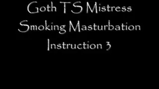 Goth TS Mistress Smoking Masturbation Instruction 3