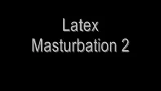 Latex Masturbation 2