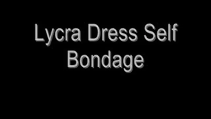 Lycra Dress Self Bondage