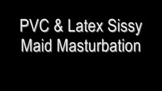 PVC & Latex Sissy Maid Masturbation