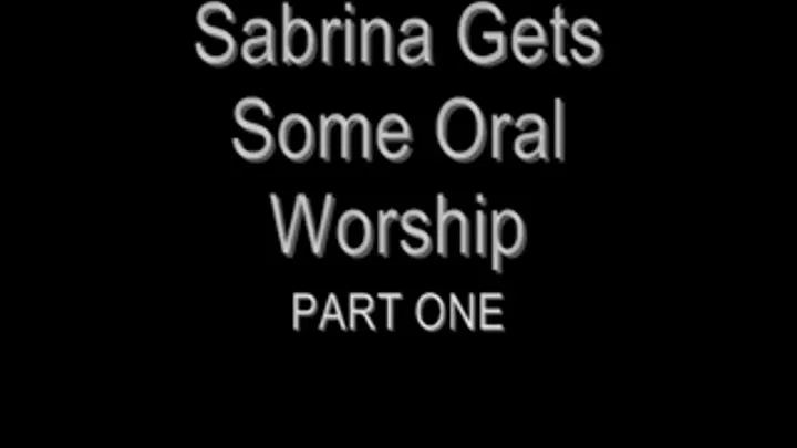 Mistress Sabrina Gets Oral Worship 1