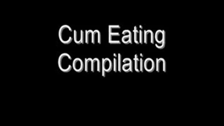 Cum Eating Compilation