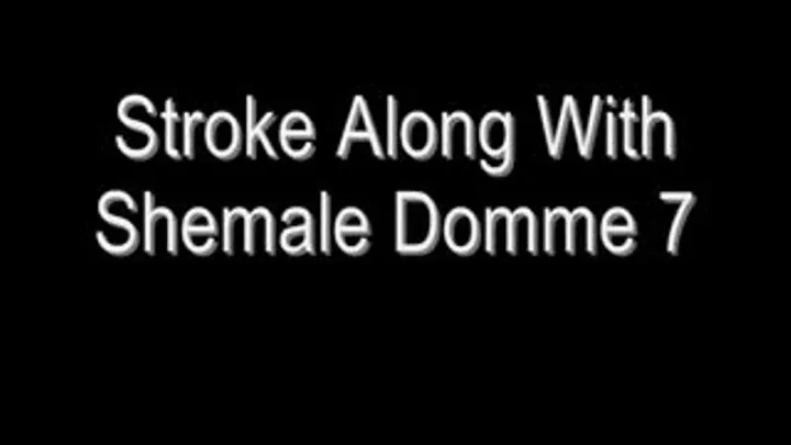 Stroke Along With Shemale Domme 7