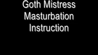Goth Mistress Masturbation Instruction