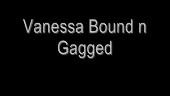 Vanessa Bound n Gagged