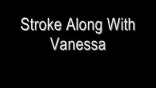 Stroke Along With Vanessa