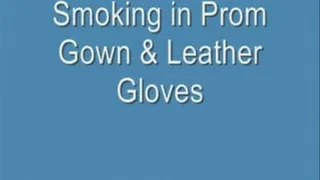 Smoking in Prom Gown & Gloves