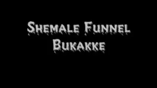 Shemale Funnel Bukakke