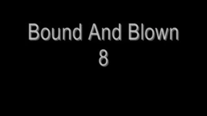 Bound & Blown 8