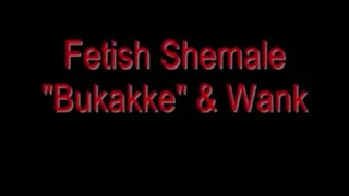 Fetish Shemale "Bukakke" & Wank