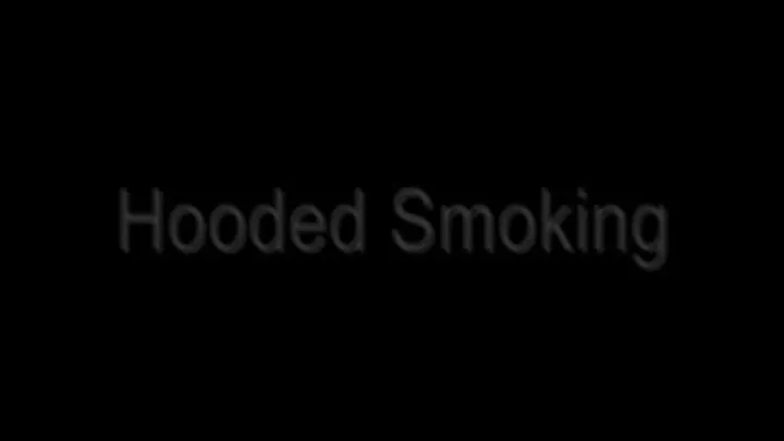 Hooded Smoking