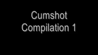 Cumshot Complation 1