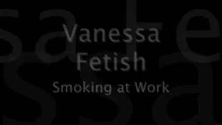 Vanessa Smokes at Work 2