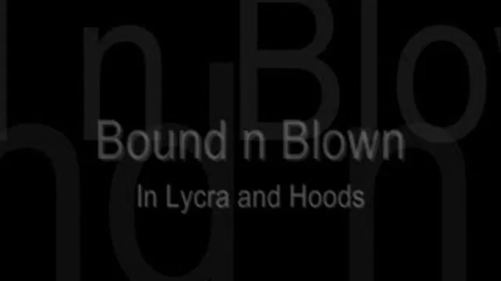 Bound n Blown