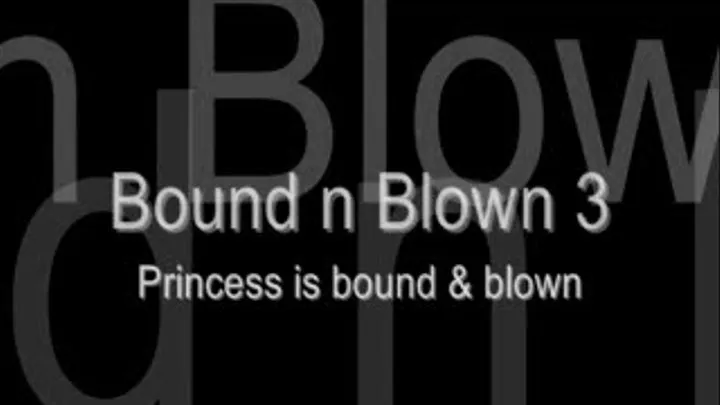 Bound & Blown 3