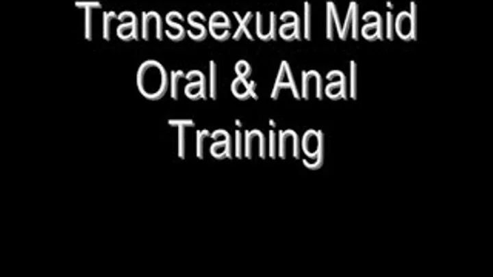 Transsexual Maid Oral & Anal Training