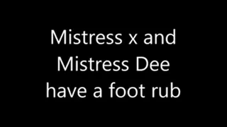 Mistress D & Mistress X have a foot rub