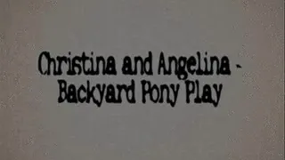 Christina and Angelina - Backyard Pony Play