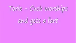 Torie - Cuck worships and gets a fart