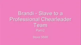 Brandi - Slave to a Professional Cheerleader Team (Part C)