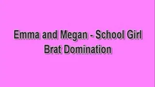 Emma and Megan - School Girl Brat Domination (Complete)