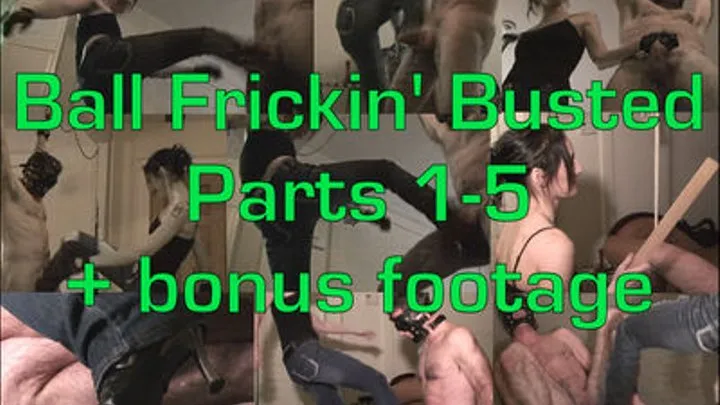 Ball Frickin' Busted Parts 1-5 Plus Bonus Footage