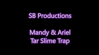 Tar Slime Trap (feat: Mandy & Ariel)