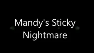 Mandy's Sticky Nightmare