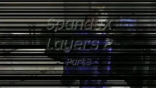 Spandex Layers2 Part2 divx