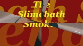 Slimebath Smoker divx