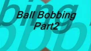 Ball Bobbing Part 2