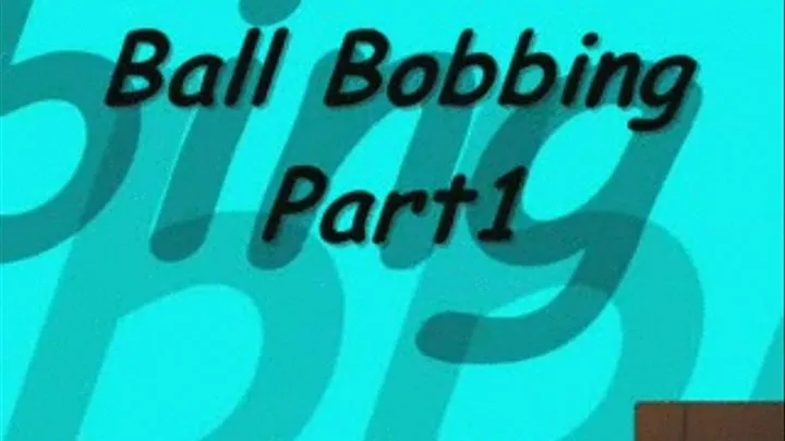 Ball Bobbing Part1