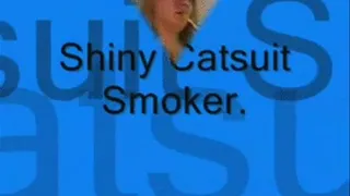 Shiny Catsuit Smoker