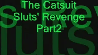 The Catsuit Sluts' Revenge Part2