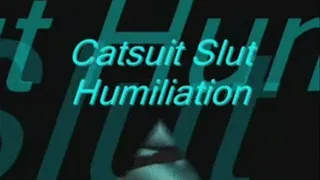 Catsuit Slut Humiliation