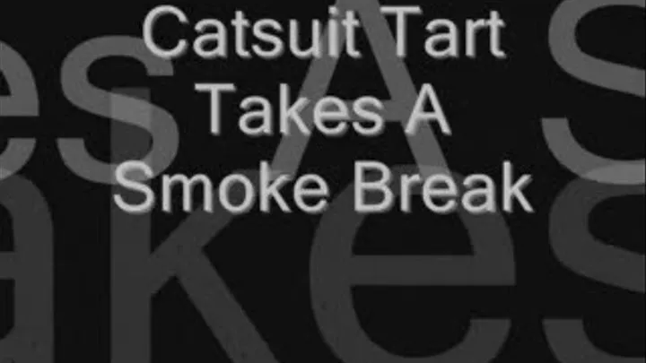 Catsuited Tart Takes A Smoke Break