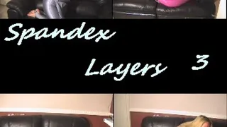 Spandex Layers Part3