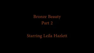 Bronze Beauty Part 2