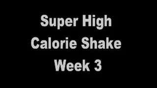 Super High Calorie Shake and Fat Chat Week 3