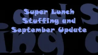 September Update and Super Lunch Stuffing!