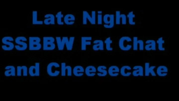 Fat Chat and Cheesecake