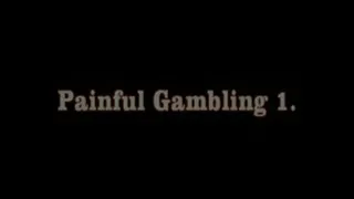 Painful gambling FULL Version