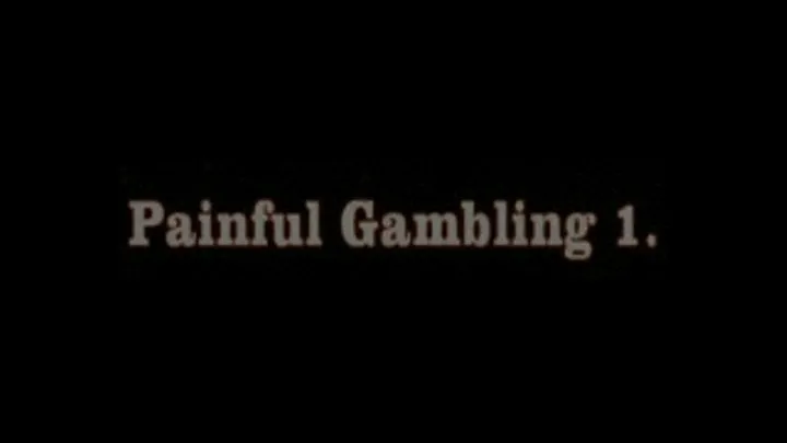 Painful gambling