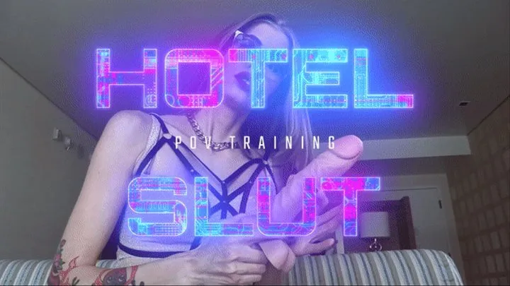 Hotel Slut POV Training