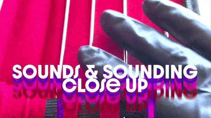 Sounds & Sounding - Close Up POV Fetish Gear & Demo by Goddess Kyaa